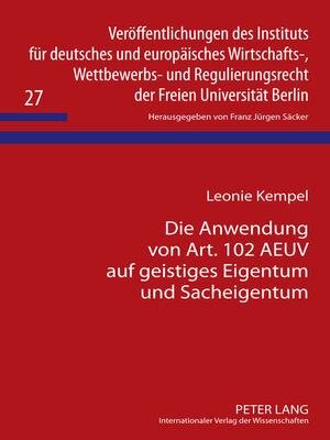 cover image of Die Anwendung von Art. 102 AEUV auf geistiges Eigentum und Sacheigentum